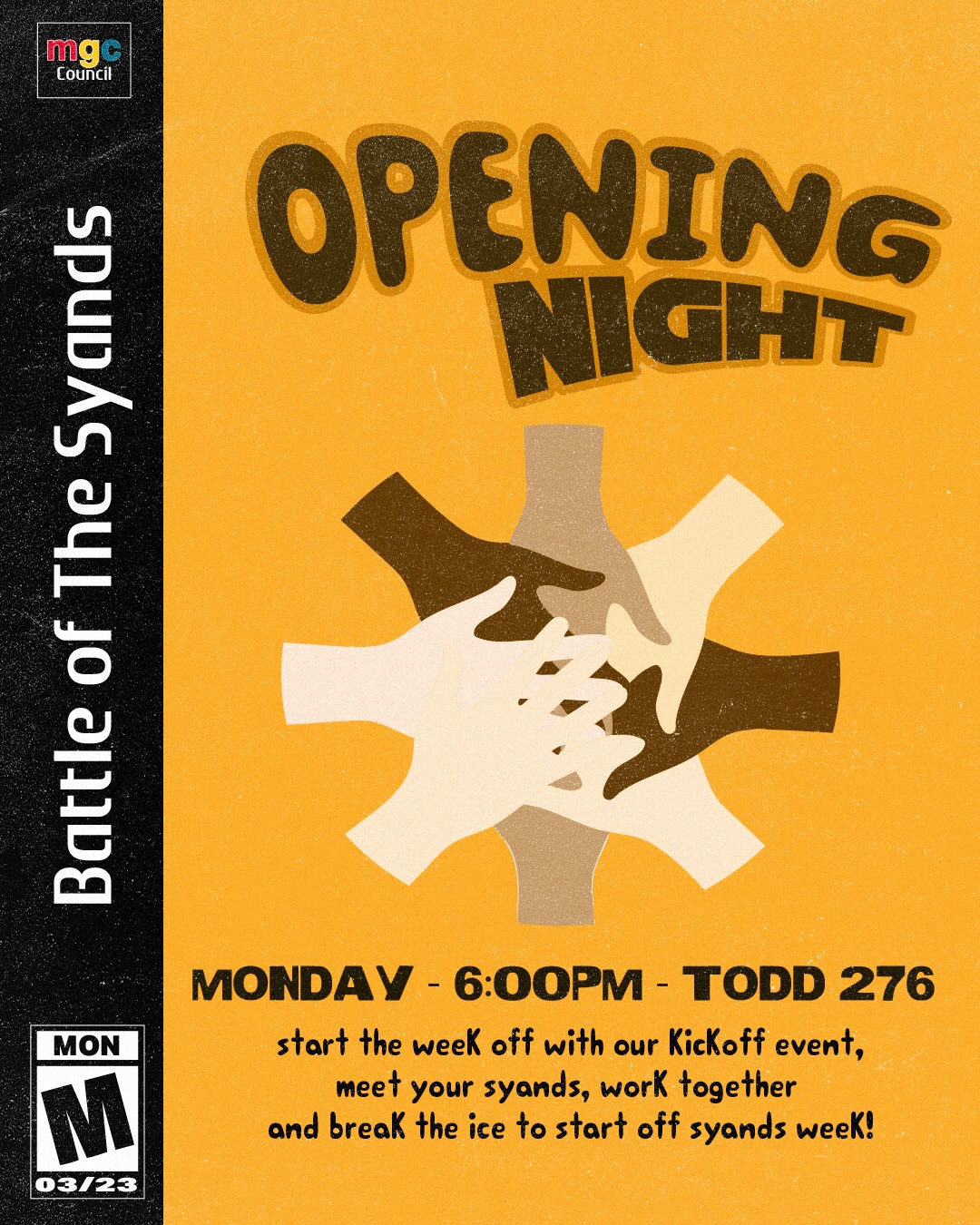 🏆 BATTLE OF THE SYANDS IS HERE 🏆
Battle of the Syands brings together all MGC members by crossing semester to compete in events throughout the week with their syands group.
✨ Opening Night — Monday 3/23 at 6:00 PM, Todd 276
Kick off the week, meet your syands, and break the ice.
📍 MGC See-It — Tuesday 3/24, all day, on campus
Find the hidden items around campus with your team.
🎓 Programming Night — Wednesday 3/25 at 6:00 PM, CUB Senior Ballroom
Show up, earn points, and get your programming credit.
🎮 Game Night — Thursday 3/26 at 6:00 PM, Spark G10
Compete against other MGC members in your favorite games.
🏐 Volleyball Royale — Friday 3/27 at 6:00 PM, UREC
Face off in a volleyball tournament for extra points.
🌱 Day of Service — Saturday 3/28 from 11:00 AM–1:00 PM, Kamiak Park
Finish the week by serving the community together.
This year, we’re also proud to support Project Erase as our official philanthropy 💙 learn more about them during the Opening Night event on Monday
@projecterase
Come out, compete, connect, and help crown the top syands group in MGC.